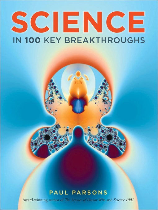 Title details for Science in 100 Key Breakthroughs by Dr. Paul Parsons - Available